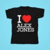 I Love Alex Jones Tshirt