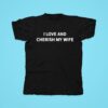 I Love And Cherish My Wife Tshirt