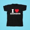 I Love Zionists Tshirt