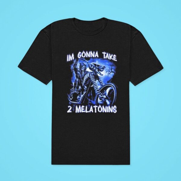 I M Gonna Take Melatonins Classic Tshirt