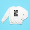 I M Losing My Fcking Mind Sweatshirt