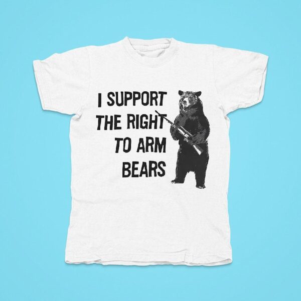 I Support The Right To Arm Bears Tshirt