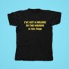 I Ve Got A Marine In The Making At San Diego Tshirt