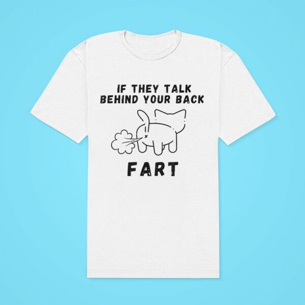 If They Talk Behind Your Back Far Classic Tshirt