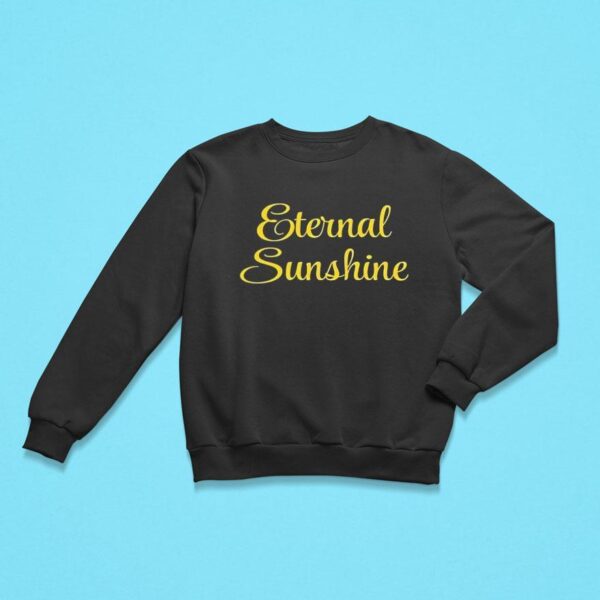 John M Eternal Sunshine Sweatshirt