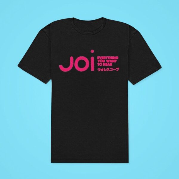 Joi Everything You Want To Hear Classic Tshirt