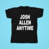 Josh Allen Anytime Tshirt