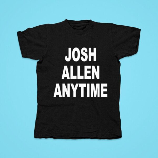 Josh Allen Anytime Tshirt