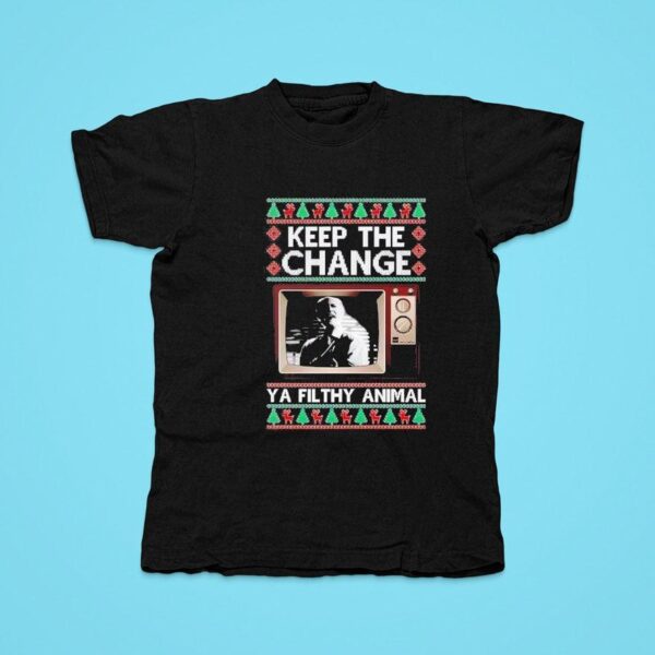 Keep The Change Ya Filthy Animal Home Alone Ugly Christmas Tshirt