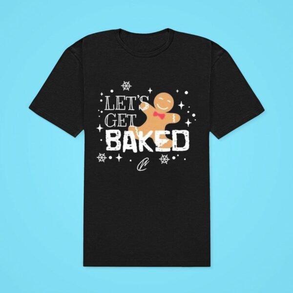 Let S Get Baked Holiday Christmas Classic Tshirt