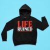 Life Ruined Hoodie