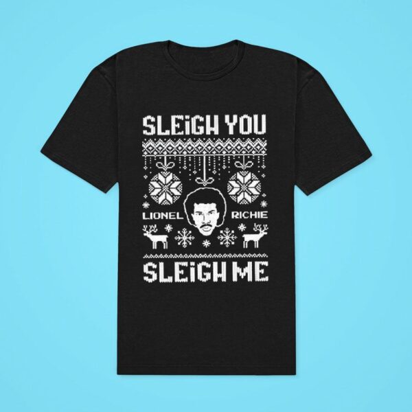 Lionel Richie Sleigh You Sleigh Me Ugly Christmas Classic Tshirt