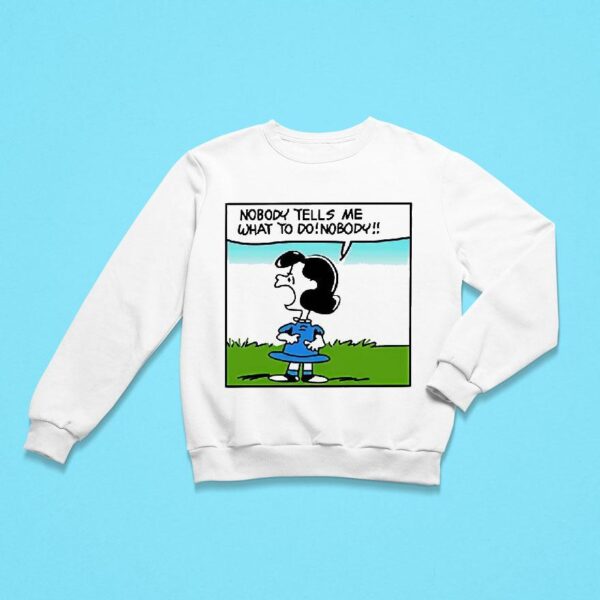 Lucy Van Pelt Nobody Tells Me Sweatshirt