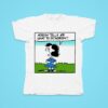 Lucy Van Pelt Nobody Tells Me Tshirt