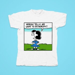 Lucy Van Pelt Nobody Tells Me Tshirt