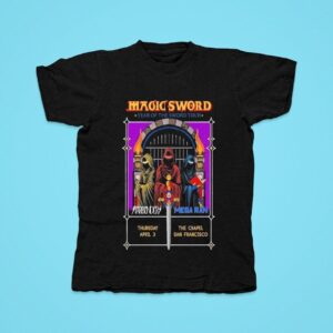 Magic Sword The Chapel In San Francisco Ca April Tshirt