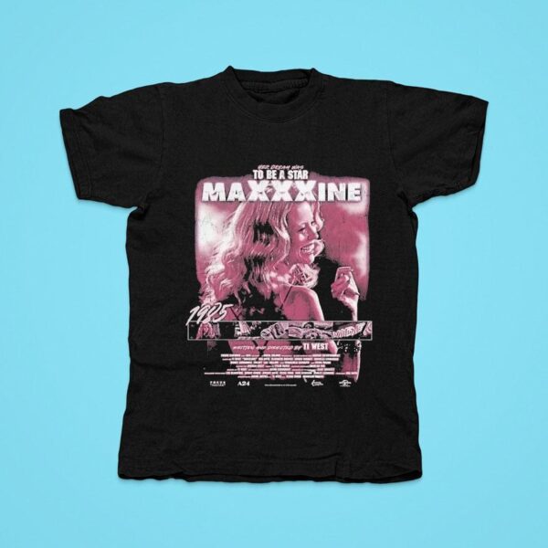 Maxxxine Her Dream Was To Be A Star Ti Wes Tshirt