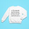 Me You Know Who Was The Most And Funny This Year Read The First Word Sweatshirt