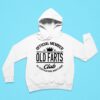 Member Old Farts Club All Aches And Pains When It Rains Hoodie