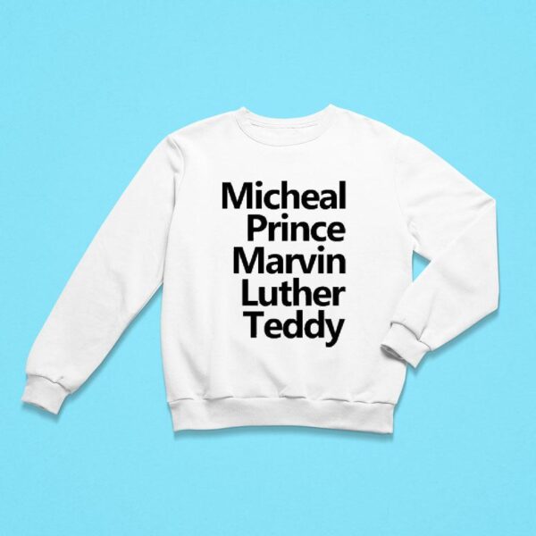 Michael Prince Marvin Luther Teddy Sweatshirt