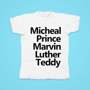 Michael Prince Marvin Luther Teddy Tshirt