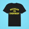 Michigan Vs Everybody Classic Tshirt