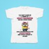 Minions You Can T Scare Me I Have A Crazy Daughter She Has Anger Issues And A Serious Dislike Tshirt