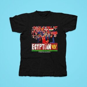 Mohamed Salah The Egyptian King If I Hadn T Seen Such Riches Tshirt