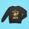 My Family Free Is Full Of Nuts Sweatshirt