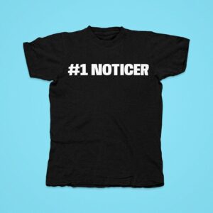 Noticer Hashtag Tshirt