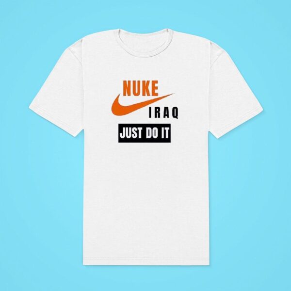 Nuke Iraq Just Do It Logo Classic Tshirt