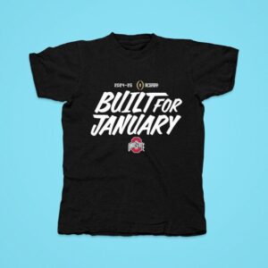 Ohio State Buckeyes College Football Playoff Built For January Tshirt