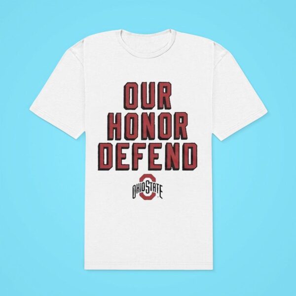 Ohio State Buckeyes Our Honor Defend Classic Tshirt