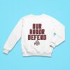 Ohio State Buckeyes Our Honor Defend Sweatshirt