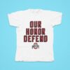 Ohio State Buckeyes Our Honor Defend Tshirt