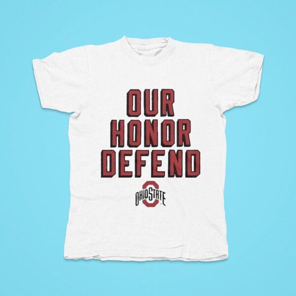 Ohio State Buckeyes Our Honor Defend Tshirt