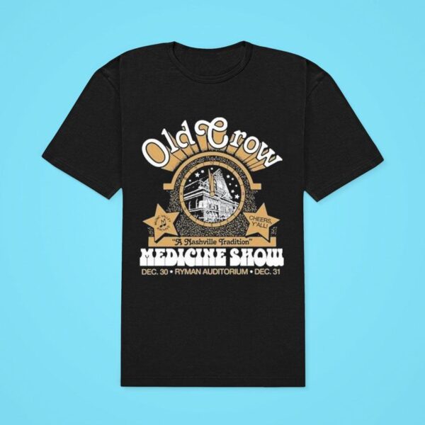 Old Crow Medicine Show Dec Ryman Auditorium Nashville Tn Classic Tshirt