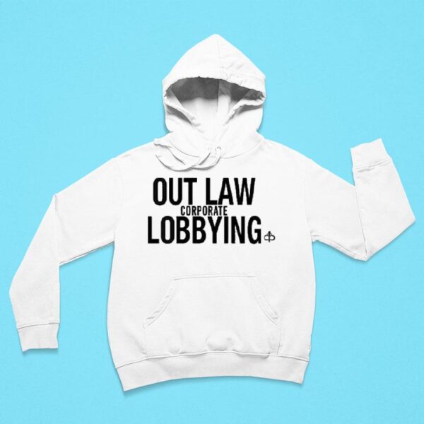 Outlaw Corporate Lobbying Hoodie