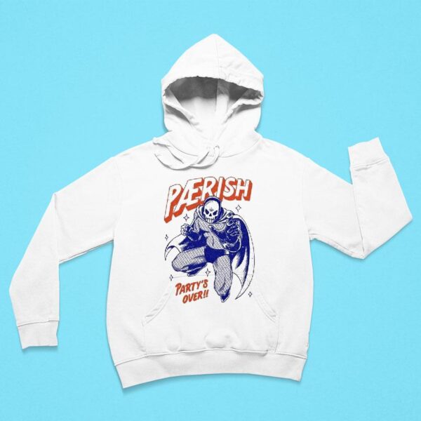 Paerish Party S Over Hoodie