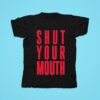 Pain Shut Your Mouth Tshirt