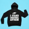 Philadelphia Eagles I Stand For The National Anthem Hoodie