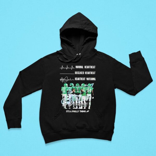 Philadelphia Eagles It S A Philly Thing Normal Heartbeat Deceased Heartbeat Heartbeat Watching Signature Hoodie