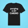 Purging Is My Cardio Classic Tshirt