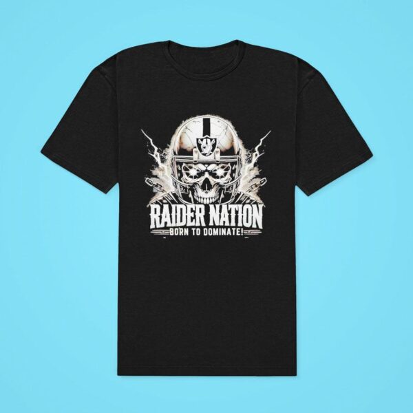 Raider Nation Born To Dominate Las Vegas Raiders Classic Tshirt