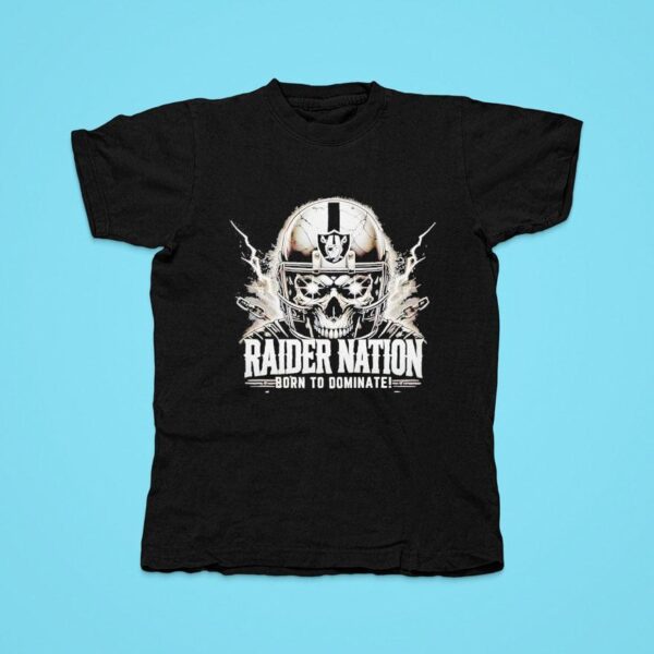 Raider Nation Born To Dominate Las Vegas Raiders Tshirt