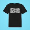 Real Women Don T Have Balls Classic Tshirt