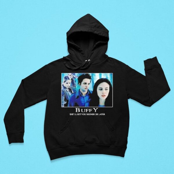 Retrocvnt Buffy She Ll Get You Sooner Or Later Hoodie