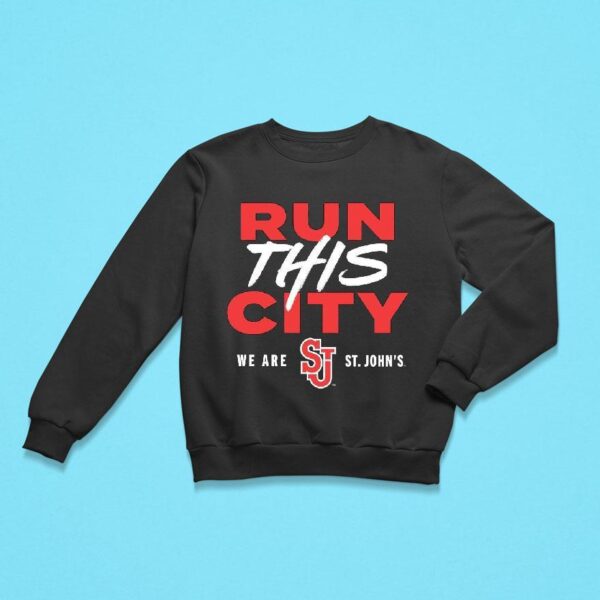 Run This City We Are St John S Red Storm Sweatshirt