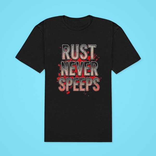 Rust Never Speeps Classic Tshirt