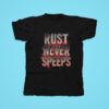 Rust Never Speeps Tshirt